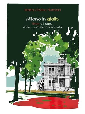 cover image of Milano in giallo. Il commissario Tinon e il caso della contessa innamorata.